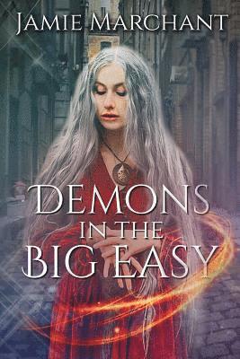 Jamie Marchant - Demons in the Big Easy: A novella, Häftad. Tillgänglighet: Lägg i varukorg
