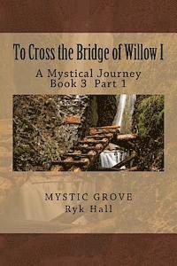 Richard L. Hall - To Cross the Bridge of Willow Part 1: A Mystical Journey - Book 3, Häftad. Tillgänglighet: Lägg i varukorg