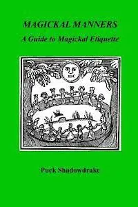 Magickal Manners: Guide to Magickal Etiquette, Häftad. Tillgänglighet: Lägg i varukorg