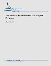 Alison Mitchell - Medicaid Disproportionate Share Hospital Payments, Häftad. Tillgänglighet: Lägg i varukorg