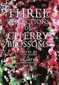 Akira Hasegawa, Ivo E. Videnov - Three reflections of Cherry Blossoms, Häftad. Tillgänglighet: Lägg i varukorg