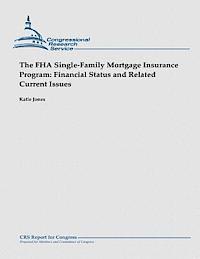 Katie Jones - The FHA Single-Family Mortgage Insurance Program: Financial Status and Related Current Issues, Häftad. Tillgänglighet: Lägg i varukorg
