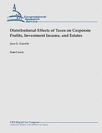 Sean Lowry, Jane G. Gravelle - Distributional Effects of Taxes on Corporate Profits, Investment Income, and Estates, Häftad. Tillgänglighet: Lägg i varukorg