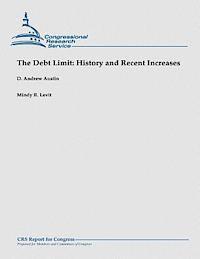 The Debt Limit: History and Recent Increases: (December 2012)