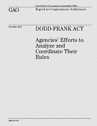 U. S. Government Accountability Office - Dodd-Frank Act: Agencies' Efforts to Analyze and Coordinate Their Rules, Häftad. Tillgänglighet: Lägg i varukorg