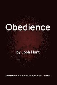Josh Hunt - Obedience: Obedience is always in your best interest, Häftad. Tillgänglighet: Lägg i varukorg