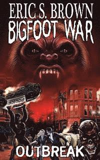 Eric S. Brown - Bigfoot War: Outbreak, Häftad