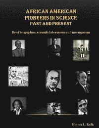 Monica L. Kelly - African American Pioneers in Science: Past and Present: Includes brief biographies, scientific laboratories, and investigations, Häftad. Tillgänglighet: Lägg i varukorg