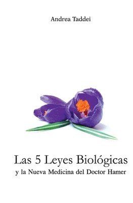 Andrea Taddei - 5 Leyes Biologicas y la Nueva Medicina del Doctor Hamer, Häftad