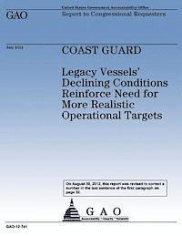 Government Accountability Office - Coast Guard: Legacy Vessels' Declining Conditions Reinforce Need for More Realistic Operational Targets, Häftad. Tillgänglighet: Lägg i varukorg