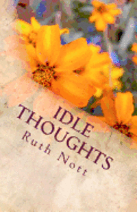 Ruth Y. Nott - Idle Thoughts: of a Wandering Mind, Häftad. Tillgänglighet: Lägg i varukorg