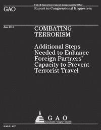 Government Accountability Office - Combating Terrorism: Additional Steps Needed to Enhance Foreign Partners' Capacity to Prevent Terrorist Travel, Häftad. Tillgänglighet: Lägg i varukorg