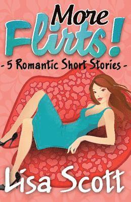 Lisa Scott - More Flirts! 5 Romantic Short Stories, Häftad. Tillgänglighet: Lägg i varukorg