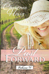 Chautona Havig - Past Forward Volume Four, Häftad. Tillgänglighet: Lägg i varukorg