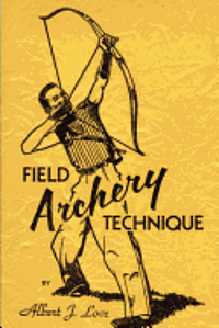 Field Archery Technique av Albert J Love