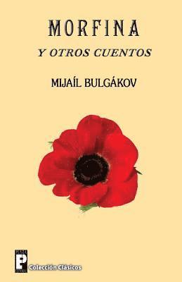 Mijail Bulgakov - Morfina y otros cuentos, Häftad. Tillgänglighet: Lägg i varukorg