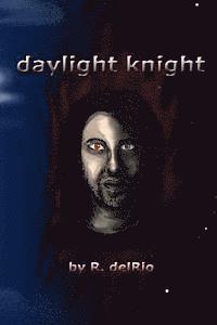 R. Delrio - Daylight Knight, Häftad. Tillgänglighet: Lägg i varukorg