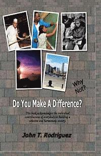 John Rodriguez - Do You Make A Difference? Why Not?, Häftad