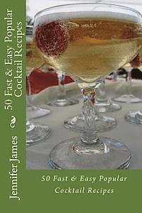 Jennifer James - 50 Fast & Easy Popular Cocktail Recipes, Häftad. Tillgänglighet: Lägg i varukorg