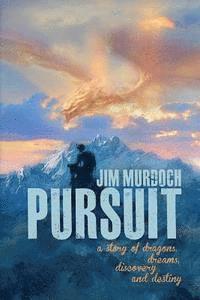 Jim Murdoch - Pursuit: A story of dragons, dreams, discovery and destiny, Häftad. Tillgänglighet: Lägg i varukorg