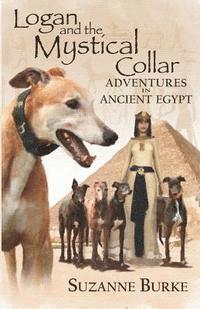 Suzanne Burke - Logan and The Mystical Collar: Adventures in Ancient Egypt, Häftad. Tillgänglighet: Lägg i varukorg