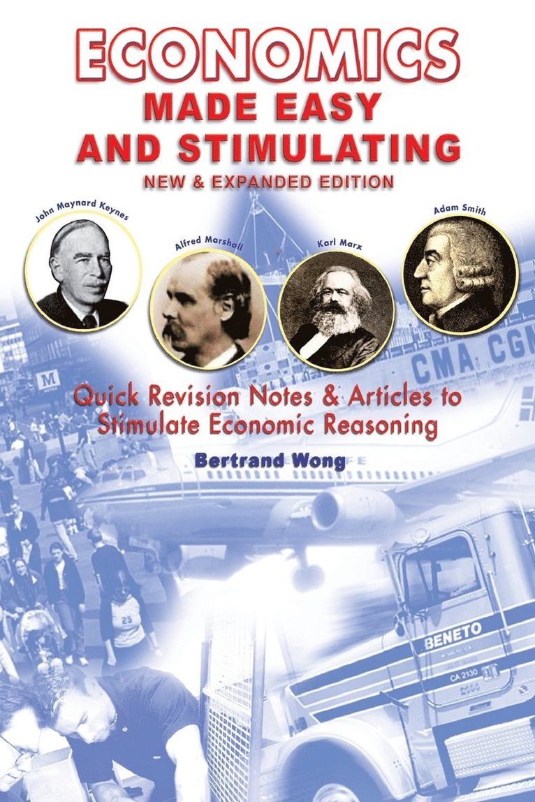 Bertrand Wong - ECONOMICS MADE EASY AND STIMULATING new & expanded edition, Häftad