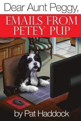 Matthew Choat - Dear Aunt Peggy,: Emails from Petey Pup, Häftad. Tillgänglighet: Lägg i varukorg
