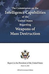 Commission on the Int The United States, Executive Office of the President - The Commission on the Intelligence Capabilities of the United States Regarding Weapons of Mass Destruction, Häftad. Tillgänglighet: Lägg i varukorg
