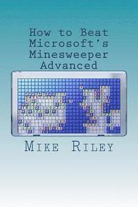Mike Riley - How to Beat Microsoft's Minesweeper Advanced, Häftad. Tillgänglighet: Lägg i varukorg