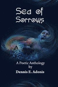Dennis E. Adonis - Sea of Sorrows: A Poetic Anthology by Dennis E. Adonis, Häftad. Tillgänglighet: Lägg i varukorg