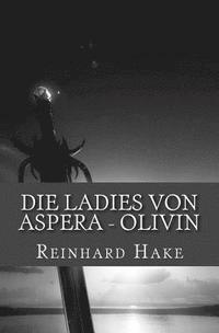 Reinhard Hake - Die Ladies von Aspera - Olivin, Häftad. Tillgänglighet: Lägg i varukorg