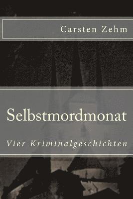 Carsten Zehm - Selbstmordmonat, Häftad. Tillgänglighet: Lägg i varukorg