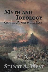 Stuart A. West - Myth and Ideology: Creating History in the Bible, Häftad. Tillgänglighet: Lägg i varukorg