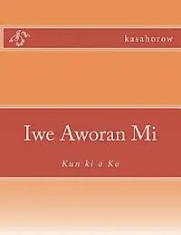 Kasahorow - Iwe Aworan Mi: Kun ki o Ko, Häftad. Tillgänglighet: Lägg i varukorg