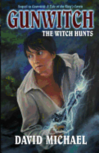 David Michael - Gunwitch: The Witch Hunts, Häftad