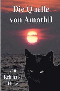 Reinhard Hake - Die Quelle von Amathil, Häftad. Tillgänglighet: Lägg i varukorg