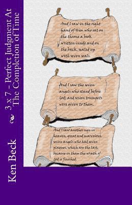 Ken Beck - 3 x 7 - Perfect Judgment At The Completion of Time, Häftad