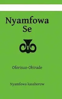 Nyamfowa Kasahorow, Nyamfowa Kasahorow - Nyamfowa Se: Oforisuo-Obirade, Häftad. Tillgänglighet: Lägg i varukorg