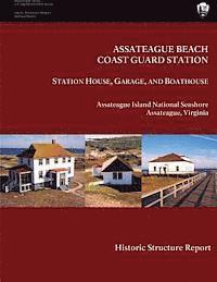 National Park Service, Maureen K. Phillips - Assateague Beach Coast Guard Station - Station House, Garage and Boathouse: Historic Structure Report, Häftad. Tillgänglighet: Lägg i varukorg