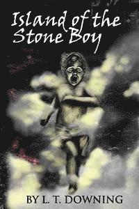 L. T. Downing - Island of the Stone Boy, Häftad