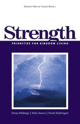 Bob Jones, Scott Ballenger - Mighty Men of Valor: Book 1 - Strength: Priorities for Kingdom Living, Häftad. Tillgänglighet: Lägg i varukorg