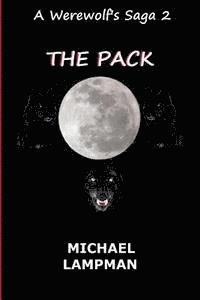 Michael Lampman - The Pack A Werewolf's Saga, Häftad. Tillgänglighet: Lägg i varukorg