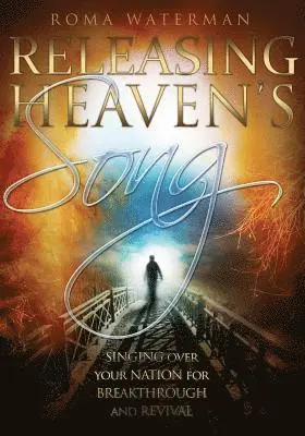 Roma Waterman - Releasing Heaven's Song: Singing Over Your Nation for Breakthrough and Revival, Häftad. Tillgänglighet: Lägg i varukorg