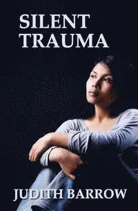 Judith Barrow - Silent Trauma, Häftad. Tillgänglighet: Lägg i varukorg