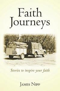 James E. Nipp, Karen Roberts - Faith Journeys: Stories to inspire your faith, Häftad. Tillgänglighet: Lägg i varukorg
