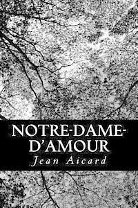 Jean Francois Victor Aicard - Notre-Dame-d'Amour, Häftad. Tillgänglighet: Lägg i varukorg