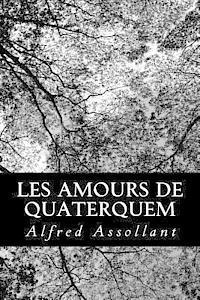 Alfred Assollant - Les amours de Quaterquem, Häftad