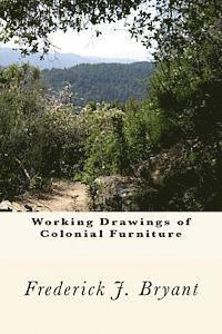 Frederick J. Bryant - Working Drawings of Colonial Furniture, Häftad. Tillgänglighet: Lägg i varukorg