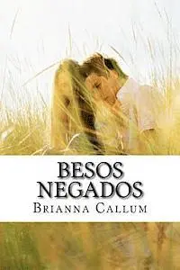 Brianna Callum - Besos negados, Häftad. Tillgänglighet: Lägg i varukorg