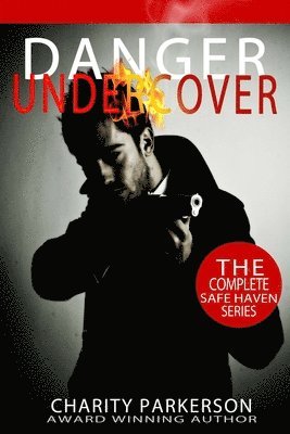 Charity Parkerson, Hercules Editing - Danger Undercover: The Complete Safe Haven Series: Books 1-4, Häftad